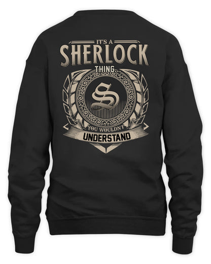 SHERLOCK HH88-K2–Personalized Name Quote Apparel “It’s a/an NAME Thing You Wouldn’t Understand”