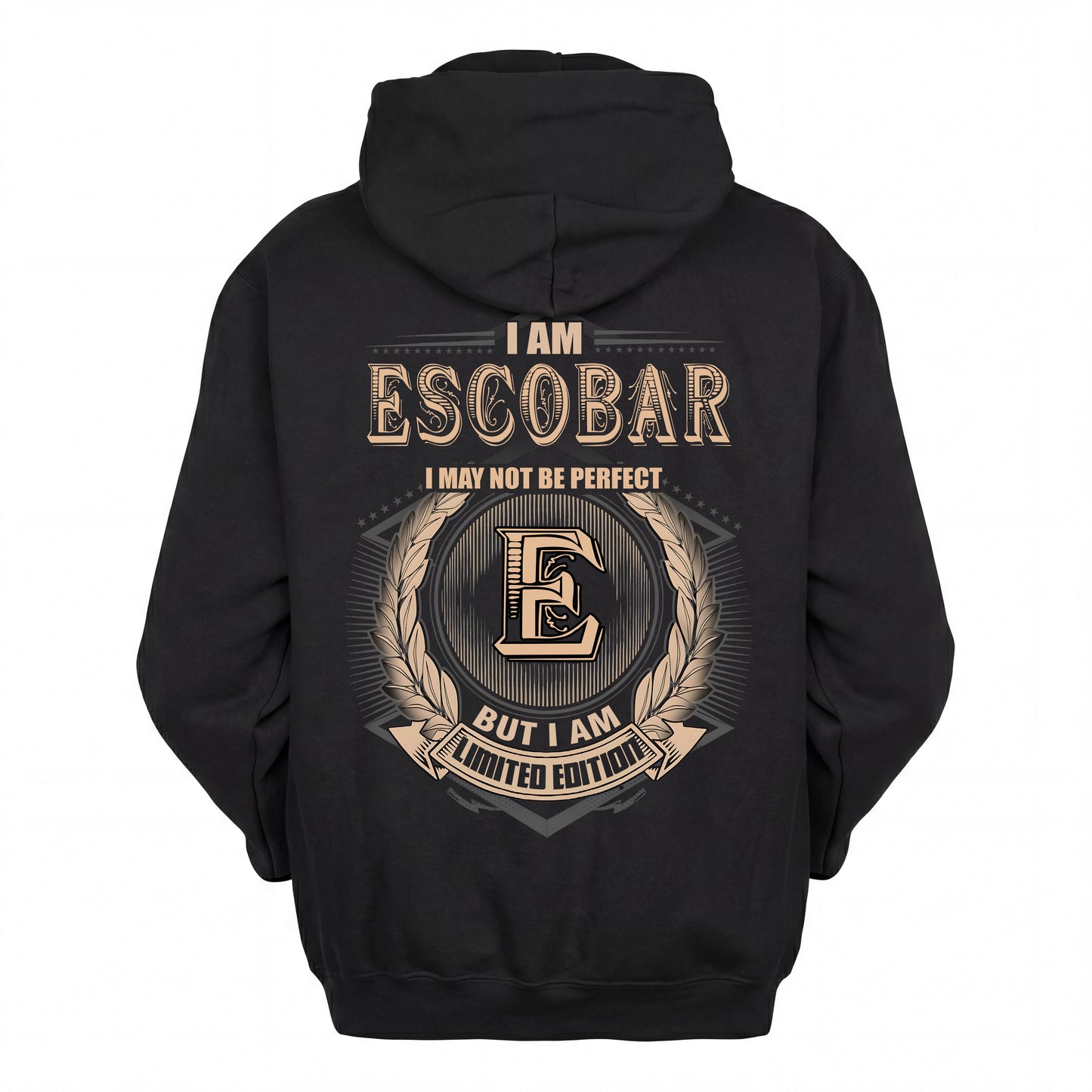 ESCOBAR 2K-101–Personalized Name Quote Apparel “I Am NAME May Not Be Perfect But I Am Limited Edition”