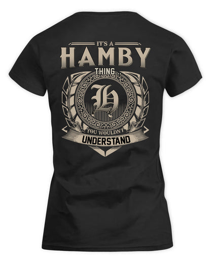 HAMBY HH88-K2–Personalized Name Quote Apparel “It’s a/an NAME Thing You Wouldn’t Understand”