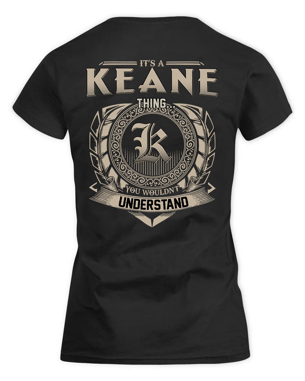 KEANE HH88-K2–Personalized Name Quote Apparel “It’s a/an NAME Thing You Wouldn’t Understand”
