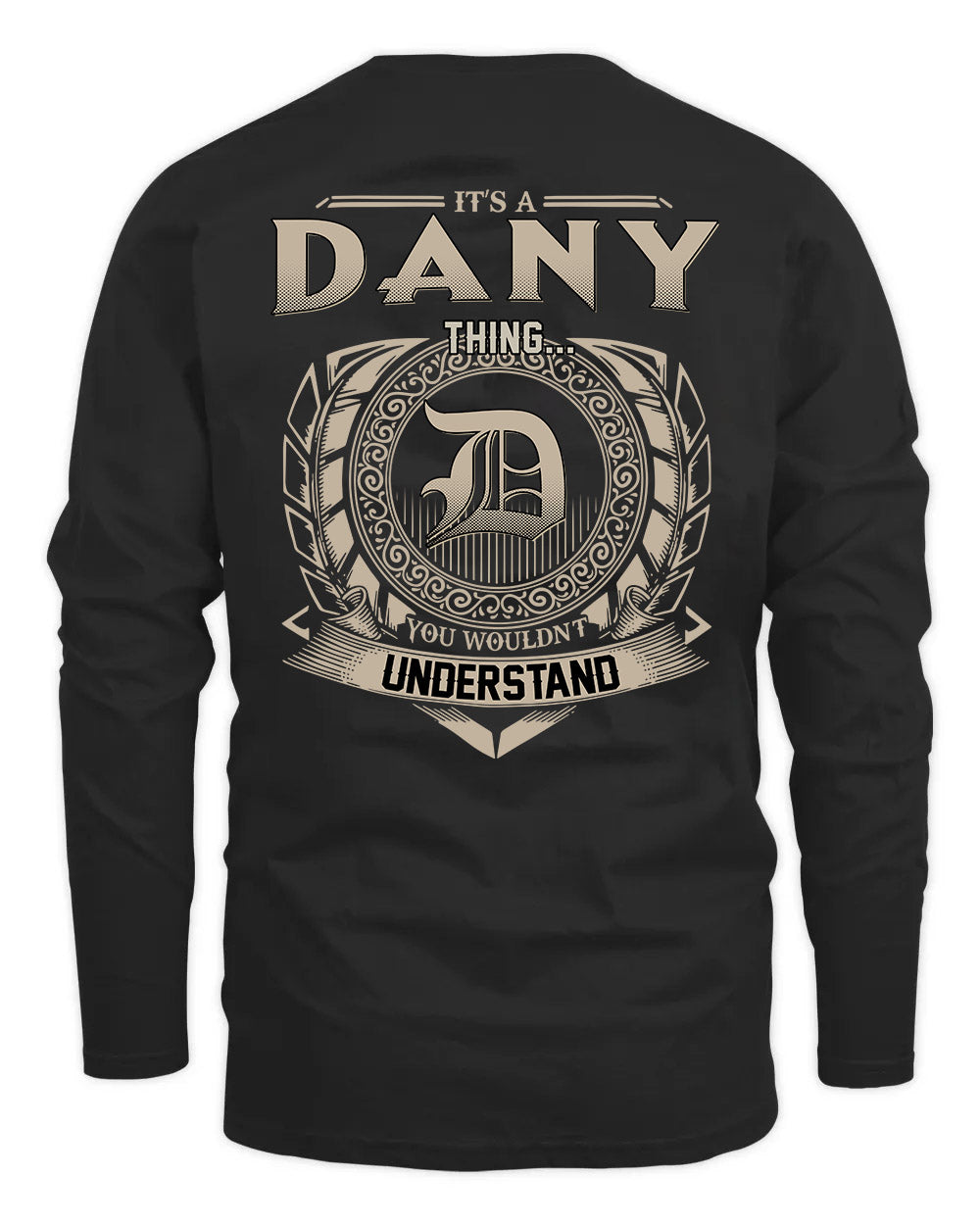 DANY HH88-K2–Personalized Name Quote Apparel “It’s a/an NAME Thing You Wouldn’t Understand”