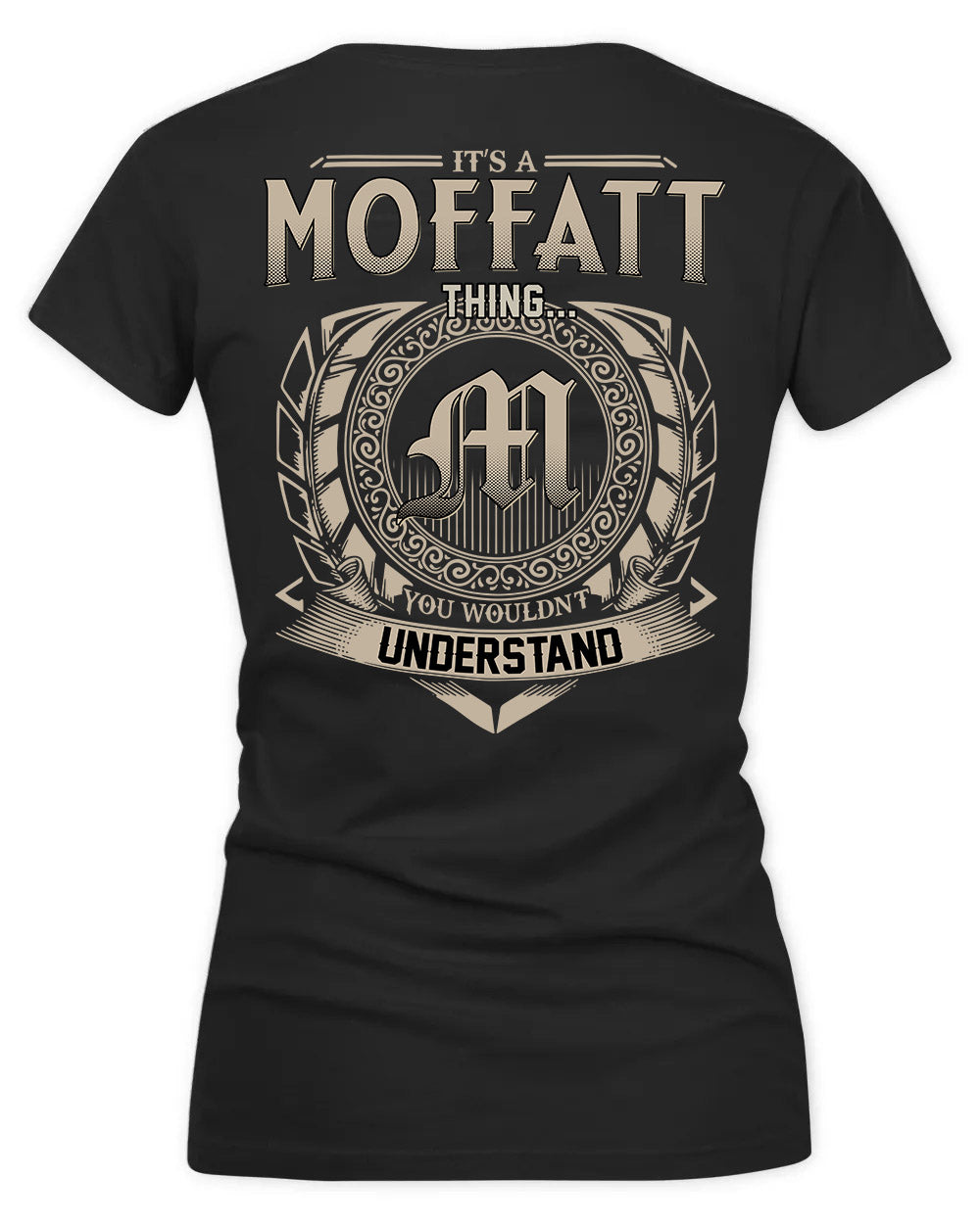 MOFFATT HH88-K2–Personalized Name Quote Apparel “It’s a/an NAME Thing You Wouldn’t Understand”