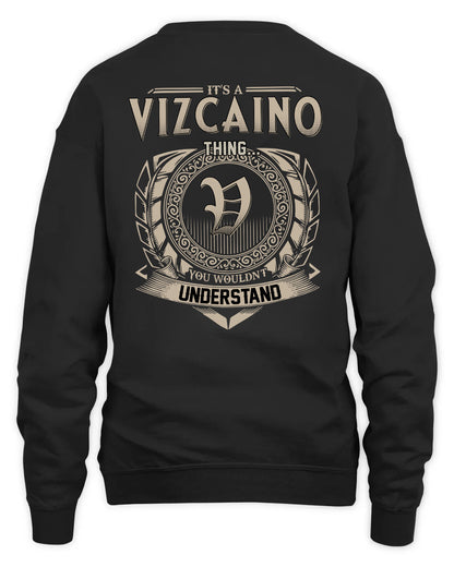 VIZCAINO HH88-K2–Personalized Name Quote Apparel “It’s a/an NAME Thing You Wouldn’t Understand”