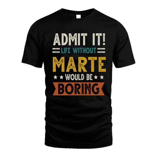 DOWD HH88-K2–Personalized Funny Quote Apparel “Life Without NAME Would Be Boring”