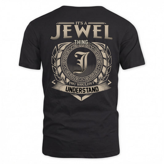 JEWEL HH88-K2–Personalized Name Quote Apparel “It’s a/an NAME Thing You Wouldn’t Understand”