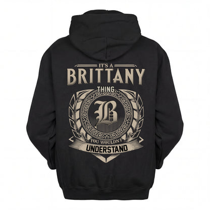 BRITTANY HH88-K2–Personalized Name Quote Apparel “It’s an NAME Thing You Wouldn’t Understand”