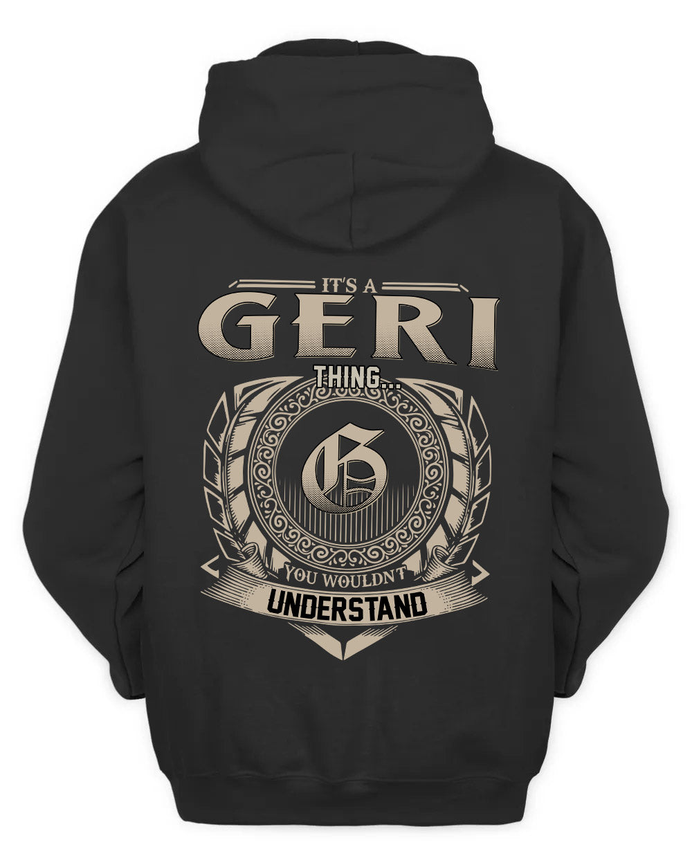 GERI HH88-K2–Personalized Name Quote Apparel “It’s a/an NAME Thing You Wouldn’t Understand”