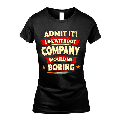 COMPANY HH88-K2-106–Personalized Funny Quote Apparel “Life Without NAME Would Be Boring”
