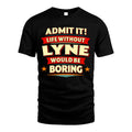 LYNE HH88-K2-106–Personalized Funny Quote Apparel “Life Without NAME Would Be Boring”