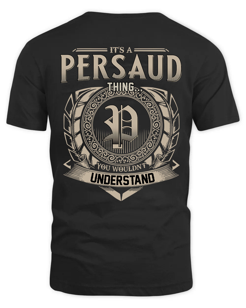 PERSAUD HH88-K2–Personalized Name Quote Apparel “It’s a/an NAME Thing You Wouldn’t Understand”