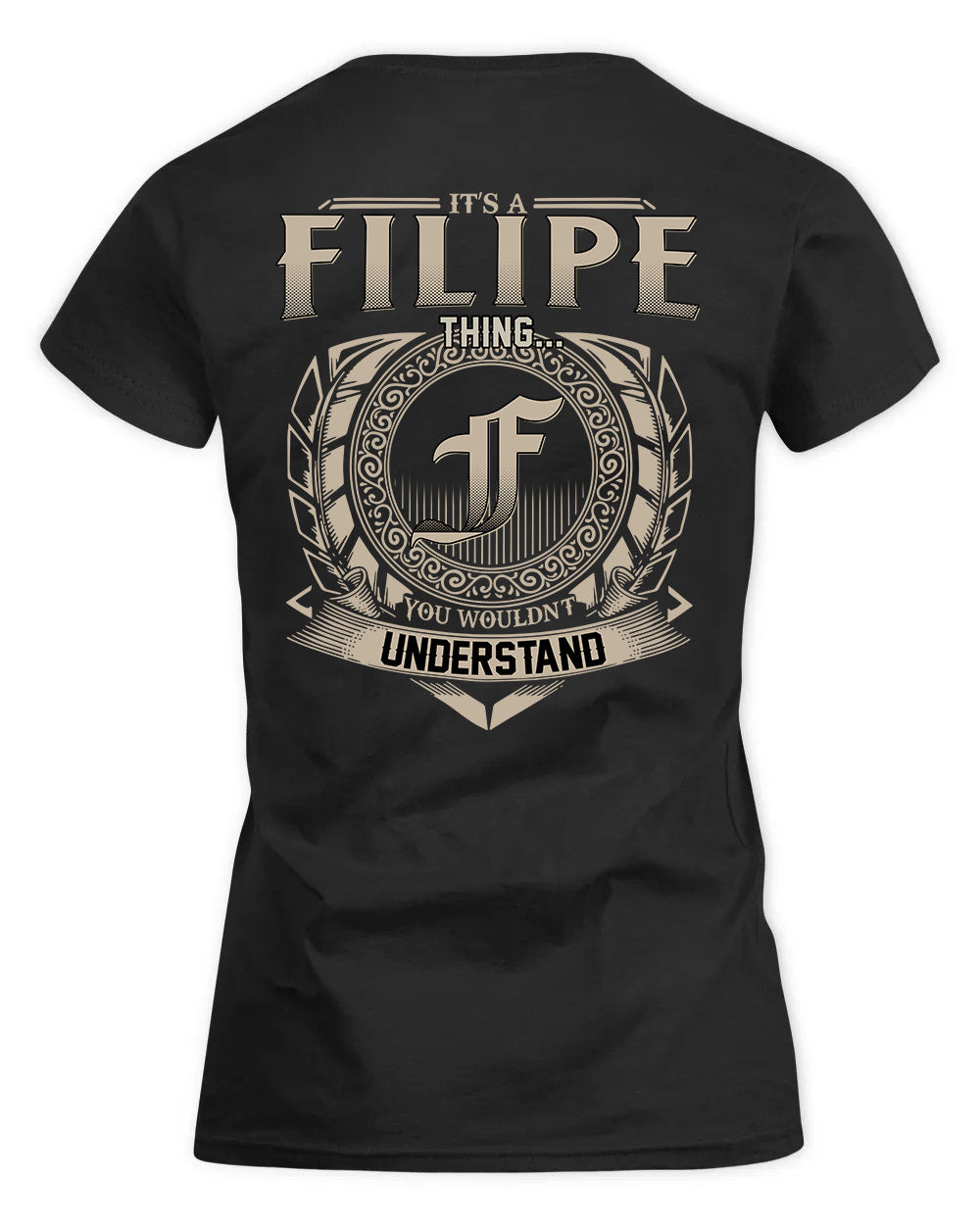 FILIPE HH88-K2–Personalized Name Quote Apparel “It’s a/an NAME Thing You Wouldn’t Understand”