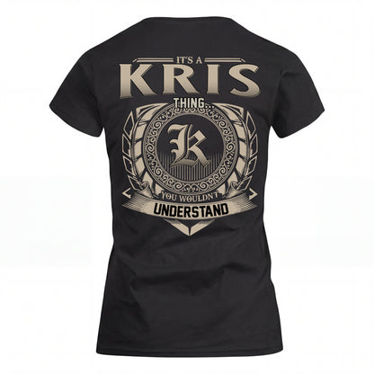 KRIS HH88-K2–Personalized Name Quote Apparel “It’s an NAME Thing You Wouldn’t Understand”