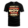 BOY HH88-K2-106–Personalized Funny Quote Apparel “Life Without NAME Would Be Boring”