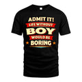 BOY HH88-K2-106–Personalized Funny Quote Apparel “Life Without NAME Would Be Boring”