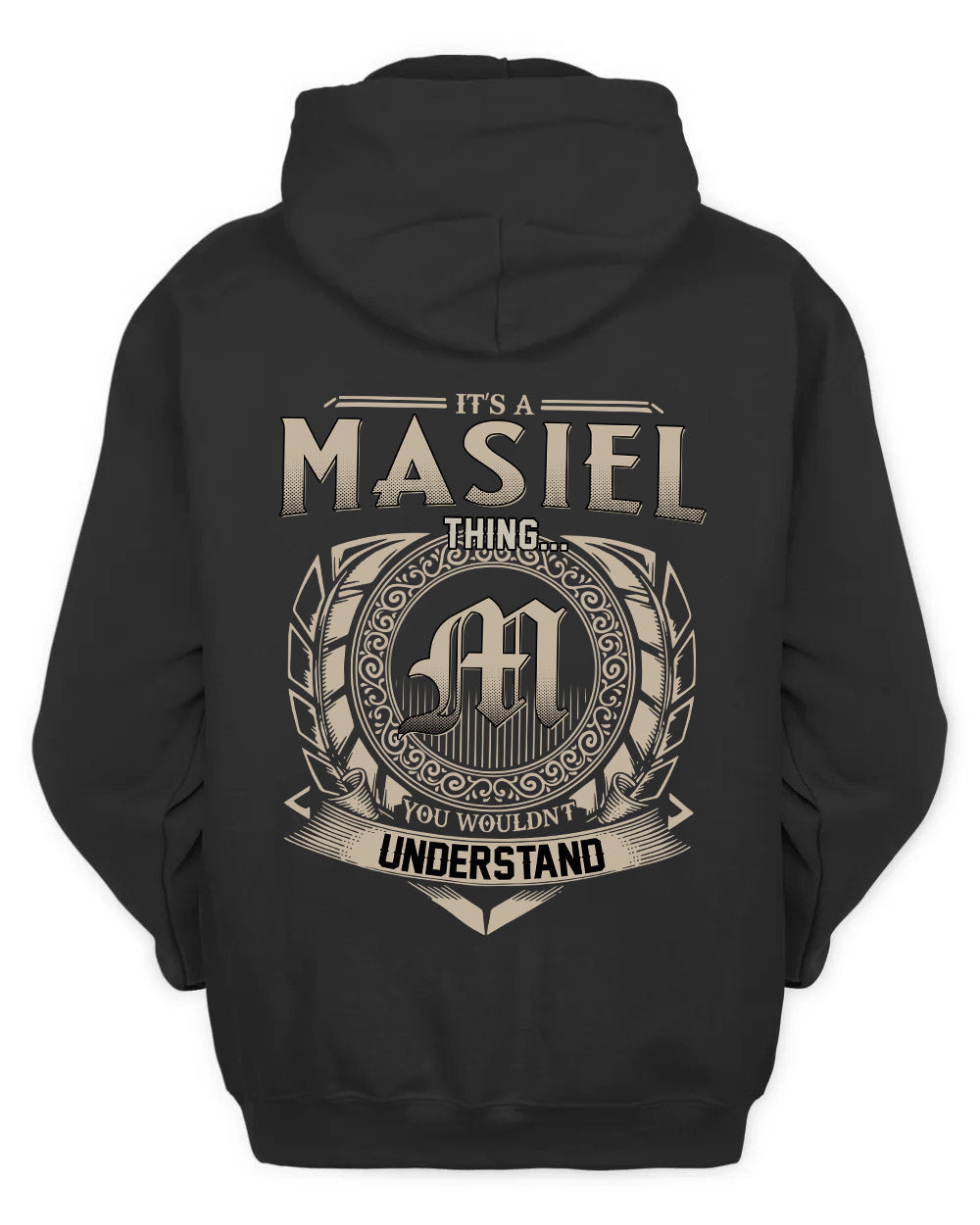 MASIEL HH88-K2–Personalized Name Quote Apparel “It’s a/an NAME Thing You Wouldn’t Understand”
