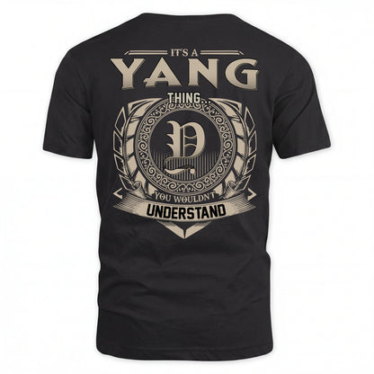 YANG HH88-K2–Personalized Name Quote Apparel “It’s an NAME Thing You Wouldn’t Understand”