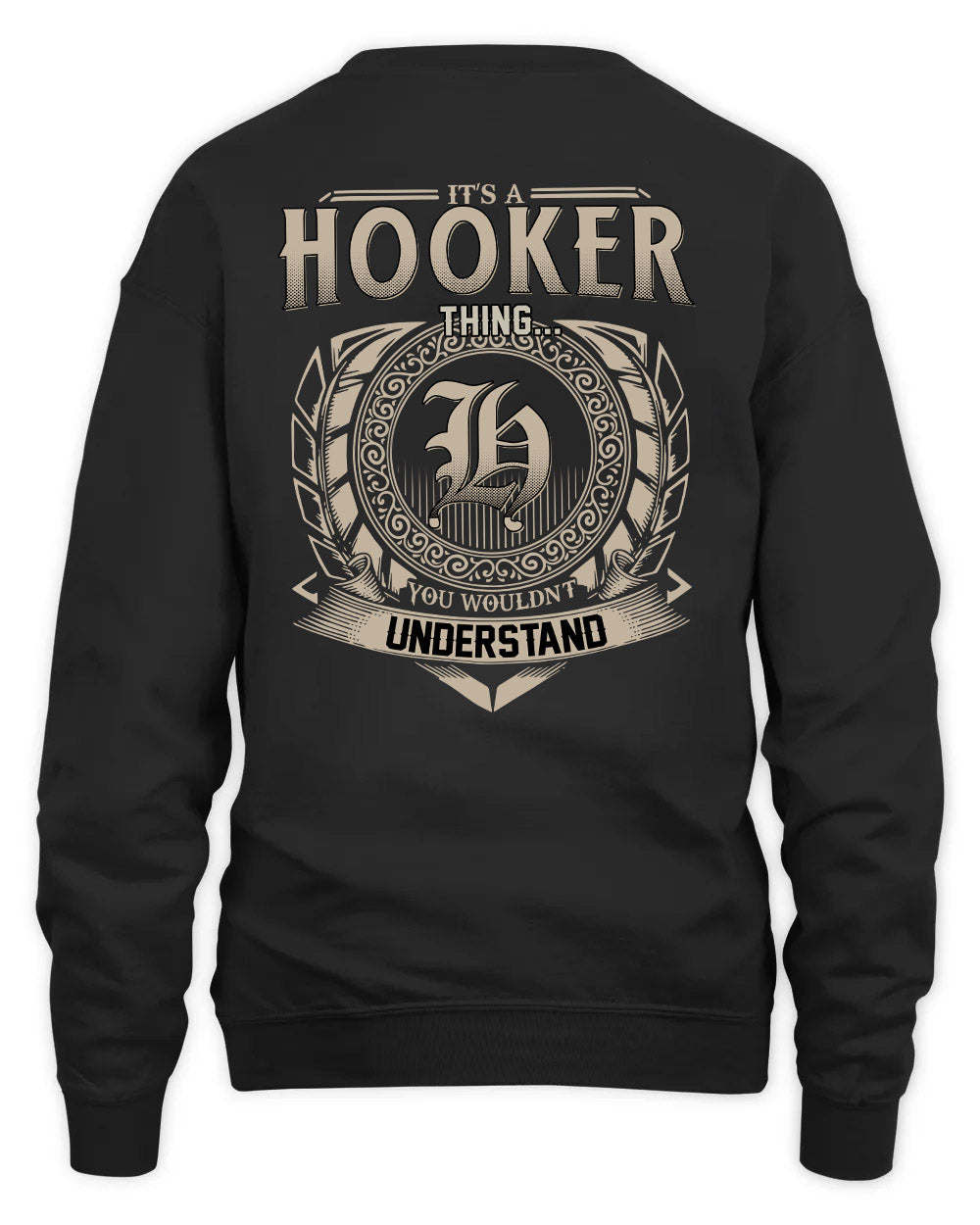 HOOKER HH88-K2–Personalized Name Quote Apparel “It’s a/an NAME Thing You Wouldn’t Understand”