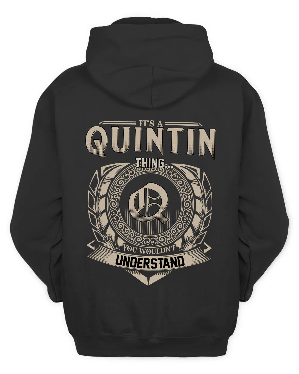 QUINTIN HH88-K2–Personalized Name Quote Apparel “It’s a/an NAME Thing You Wouldn’t Understand”