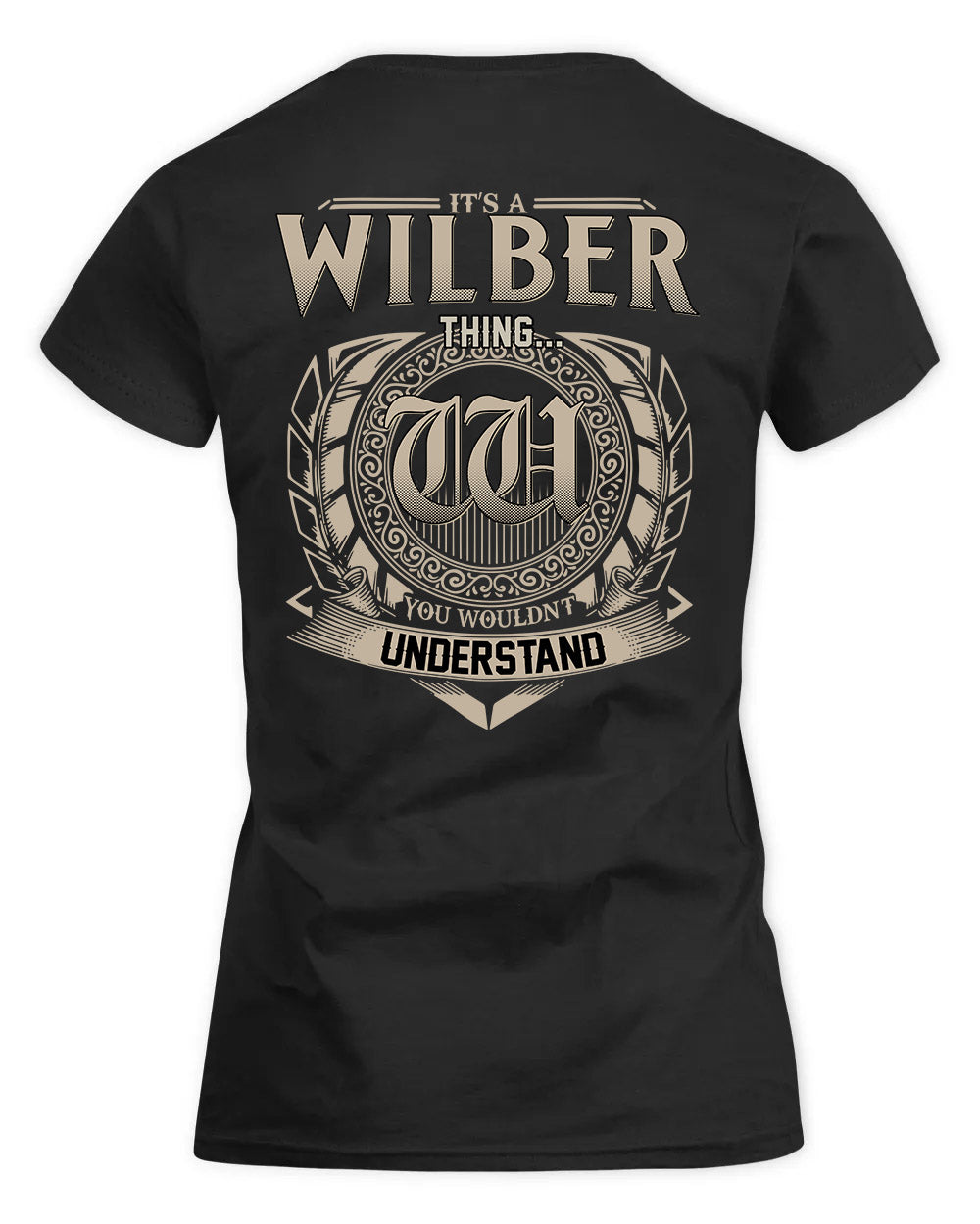 WILBUR HH88-K2–Personalized Name Quote Apparel “It’s a/an NAME Thing You Wouldn’t Understand”