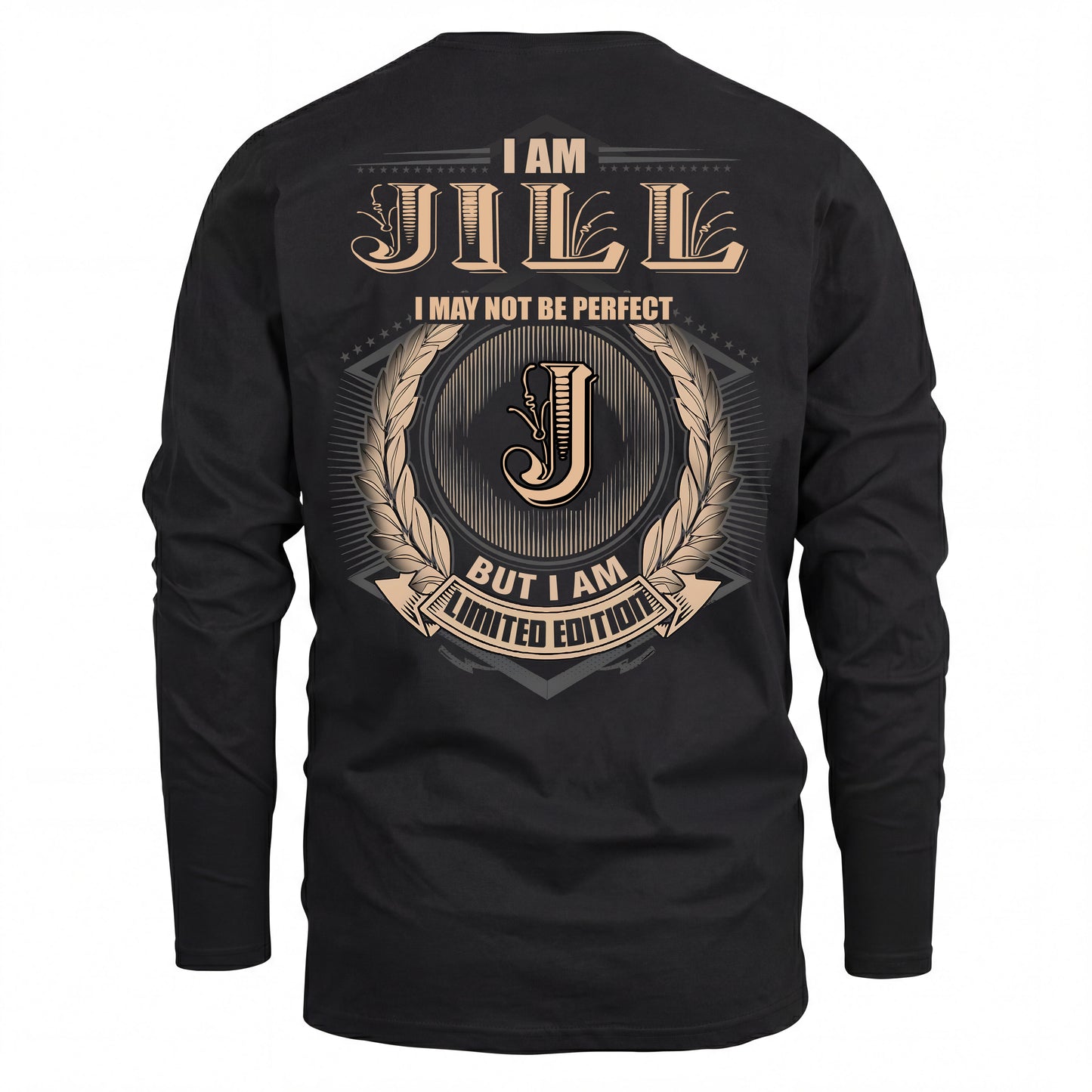 JILL 2K-101–Personalized Name Quote Apparel “I Am NAME May Not Be Perfect But I Am Limited Edition”