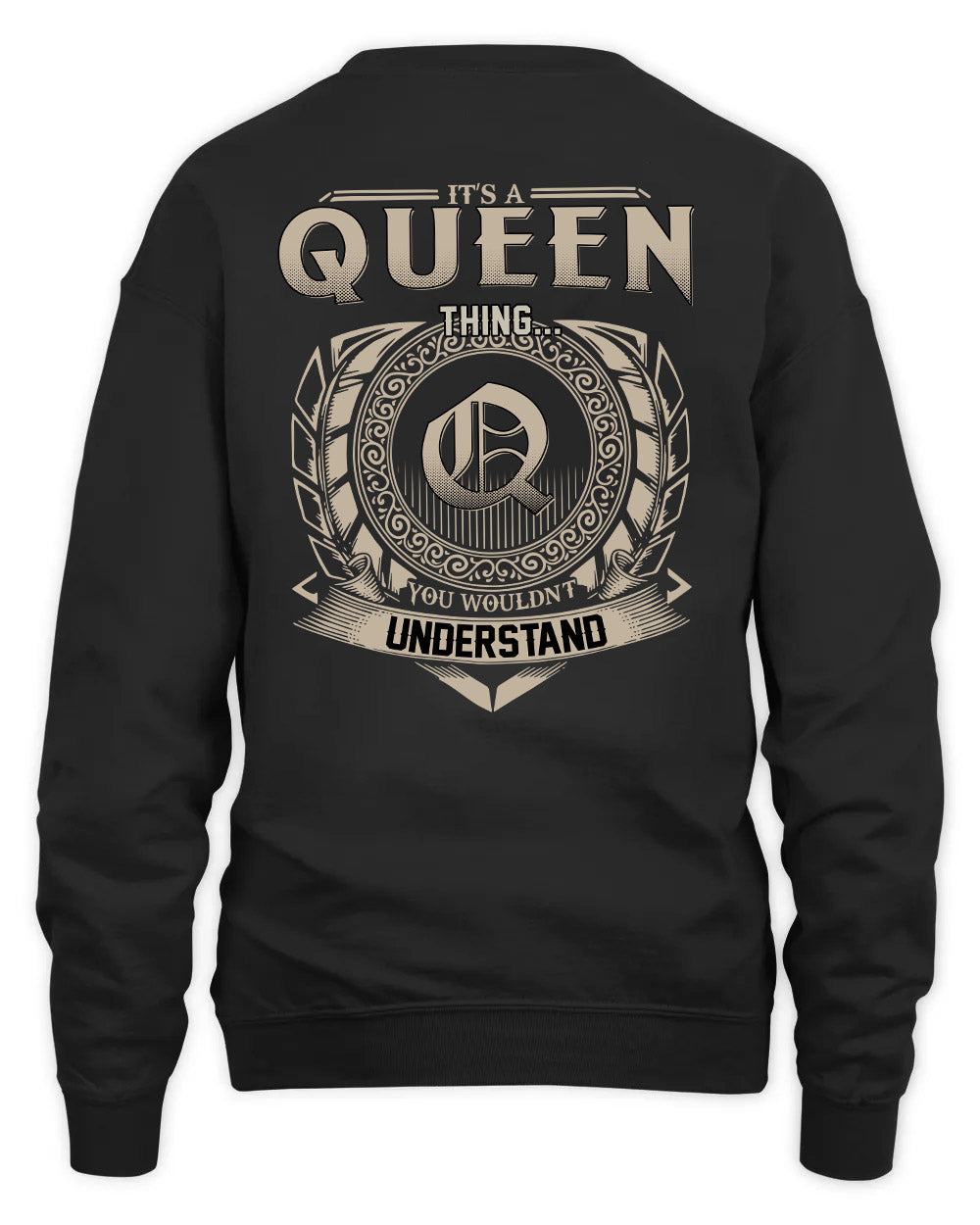 QUEEN HH88-K2–Personalized Name Quote Apparel “It’s a/an NAME Thing You Wouldn’t Understand”