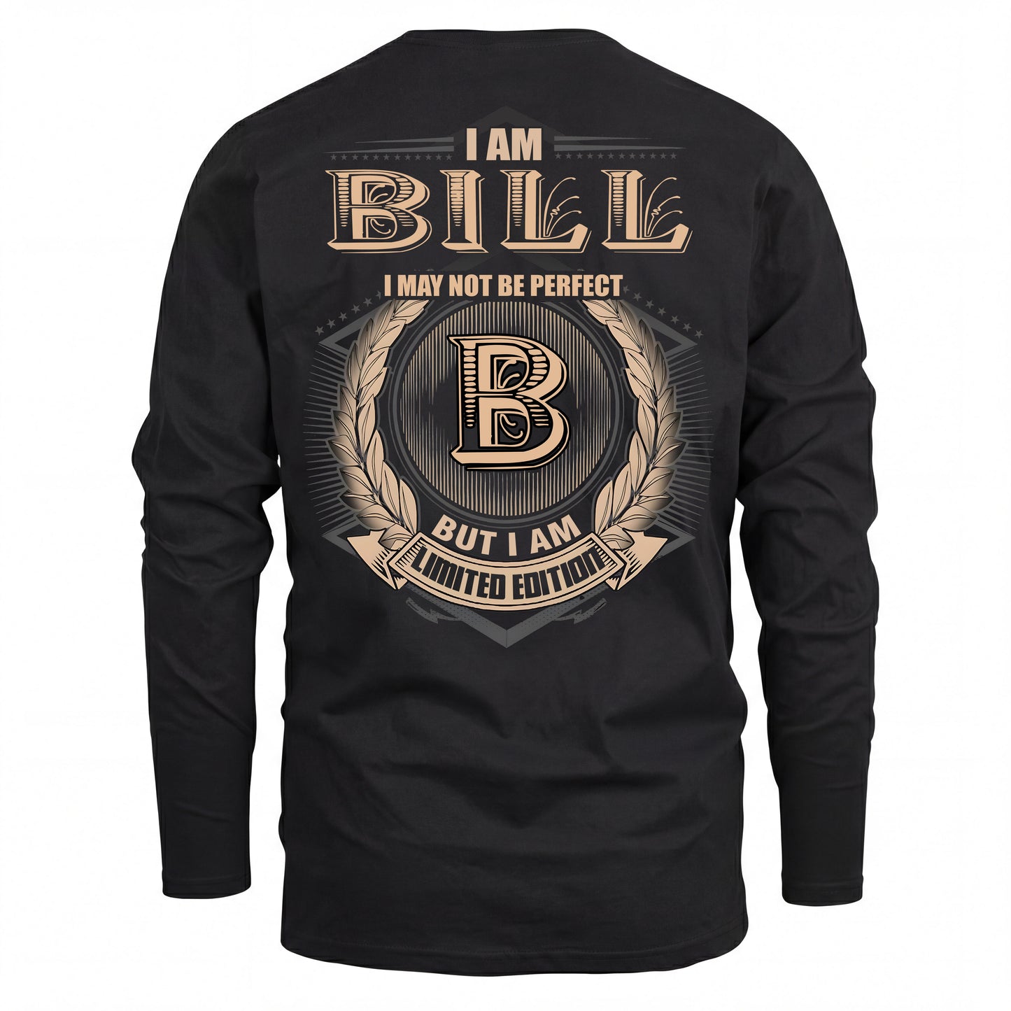 BILL 2K-101–Personalized Name Quote Apparel “I Am NAME May Not Be Perfect But I Am Limited Edition”