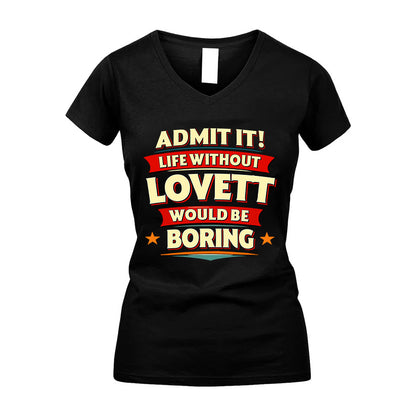 LOVETT HH88-K2-106–Personalized Funny Quote Apparel “Life Without NAME Would Be Boring”