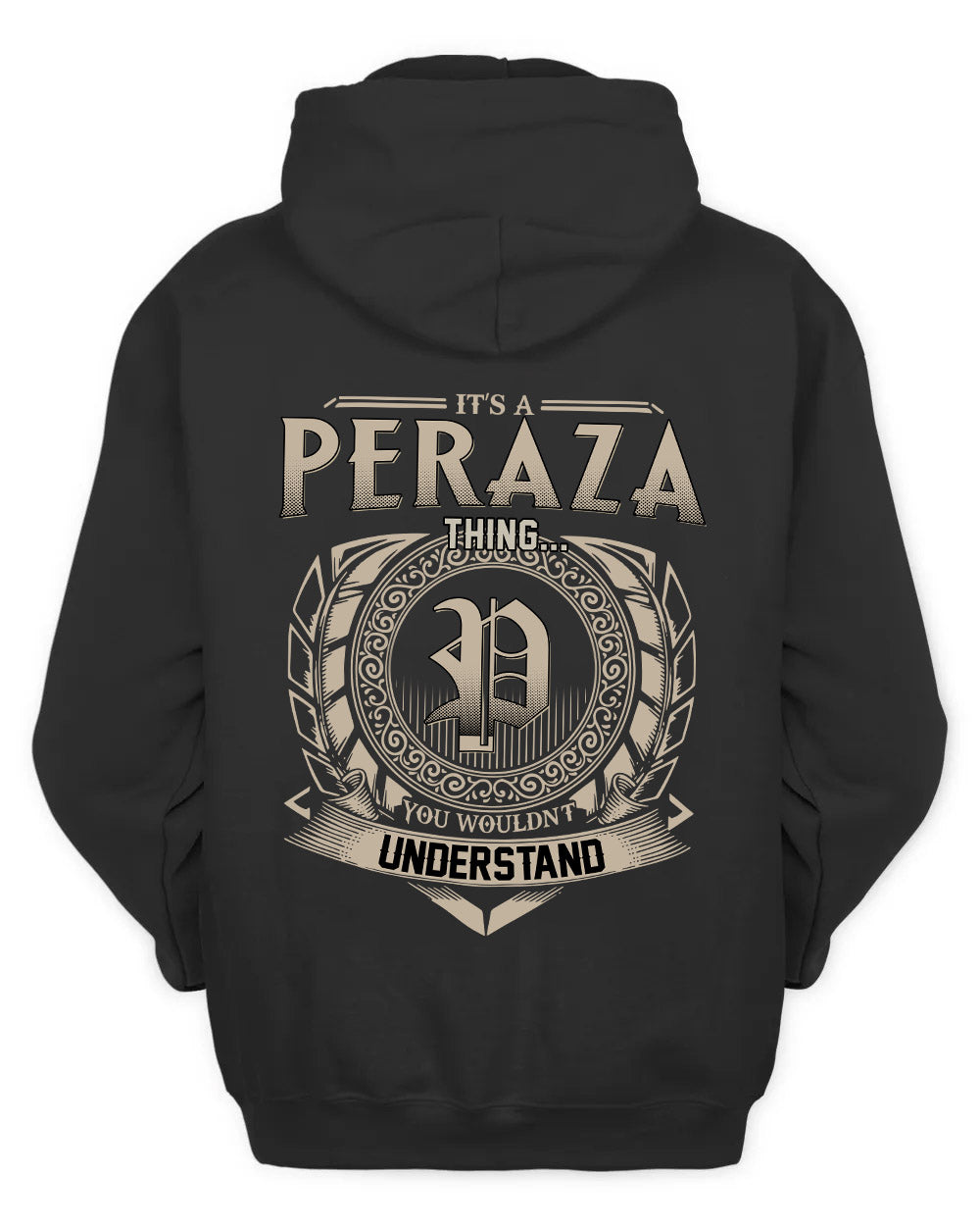 PERAZA HH88-K2–Personalized Name Quote Apparel “It’s a/an NAME Thing You Wouldn’t Understand”