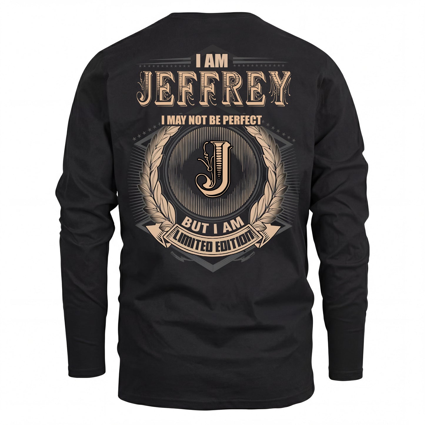 JEFFREY 2K-101–Personalized Name Quote Apparel “I Am NAME May Not Be Perfect But I Am Limited Edition”