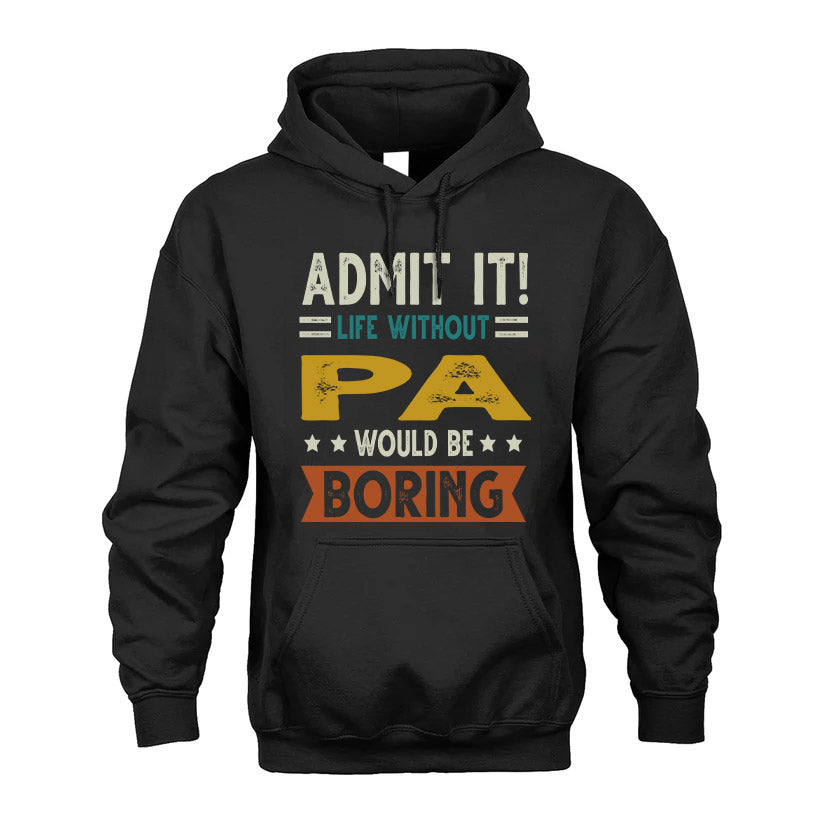 PA HH88-K2–Personalized Funny Quote Apparel “Life Without NAME Would Be Boring”
