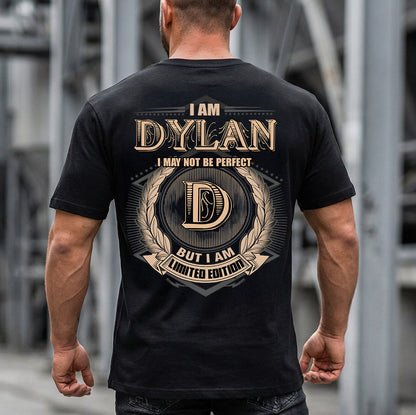 DYLAN 2K-101–Personalized Name Quote Apparel “I Am NAME May Not Be Perfect But I Am Limited Edition”