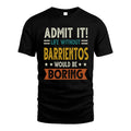 BARRIENTOS HH88-K2–Personalized Funny Quote Apparel “Life Without NAME Would Be Boring”