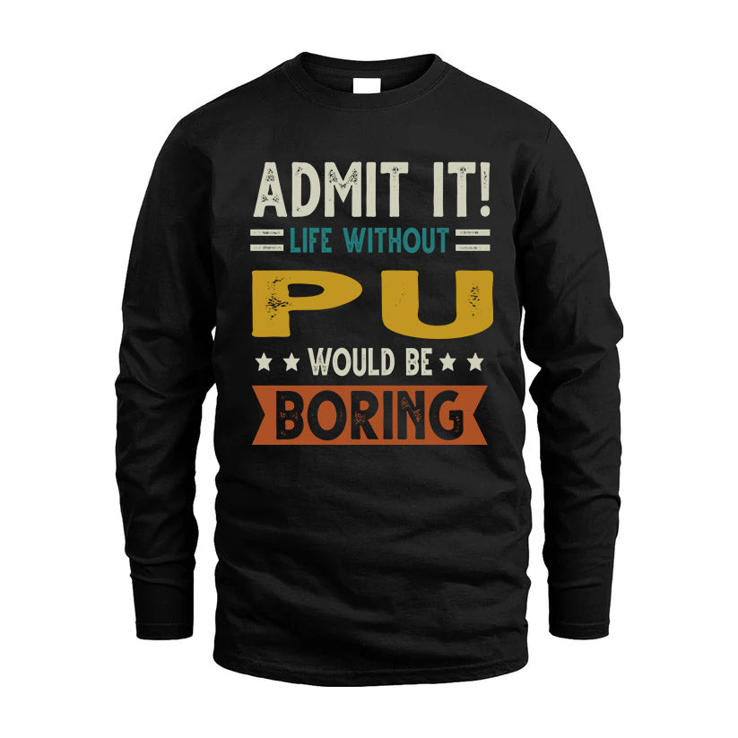 GADDY HH88-K2–Personalized Funny Quote Apparel “Life Without NAME Would Be Boring”