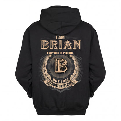 BRIAN 2K-101–Personalized Name Quote Apparel “I Am NAME May Not Be Perfect But I Am Limited Edition”