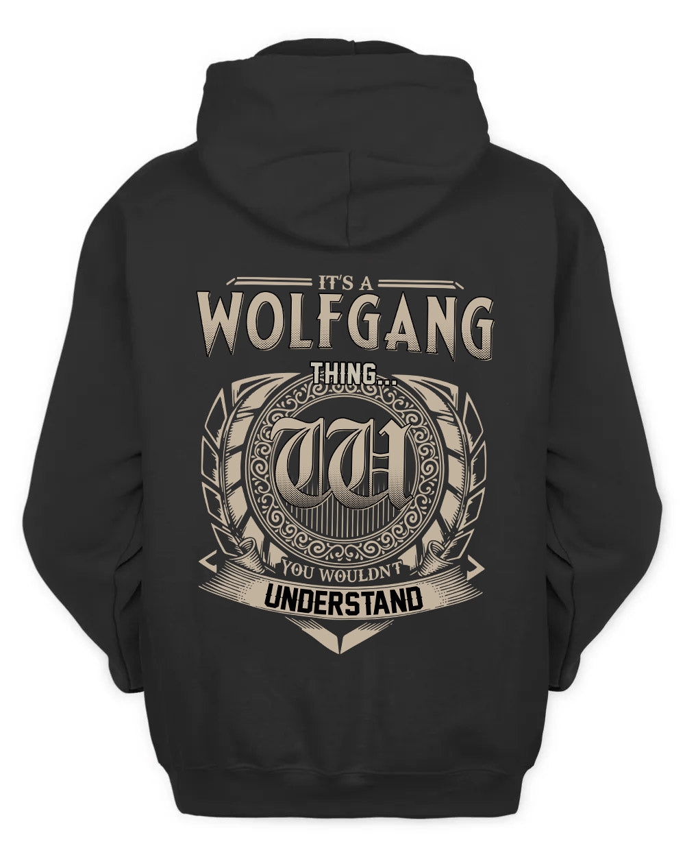 WOLFGANG HH88-K2–Personalized Name Quote Apparel “It’s a/an NAME Thing You Wouldn’t Understand”