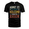 HOLCOMB HH88-K2–Personalized Funny Quote Apparel “Life Without NAME Would Be Boring”