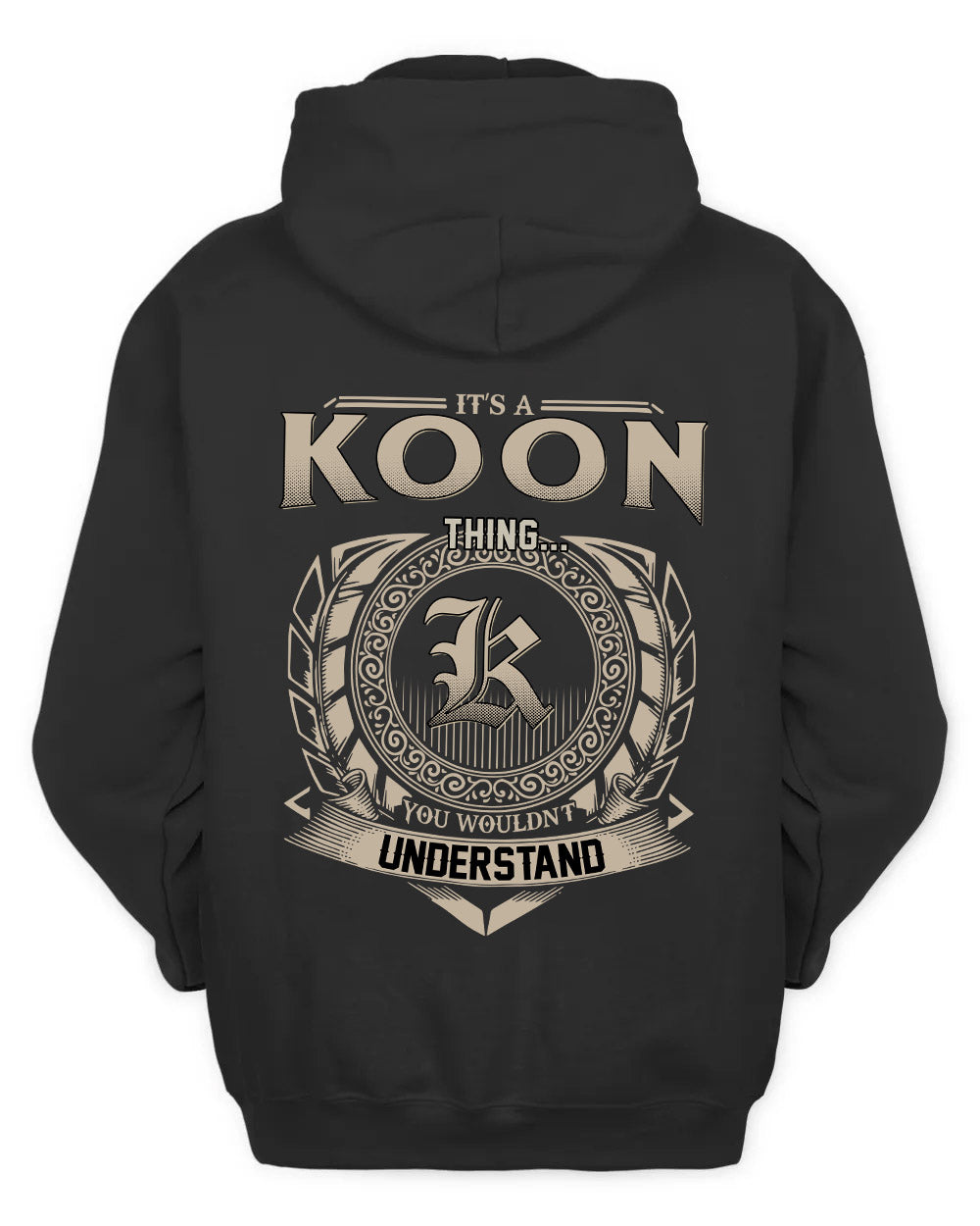 KOON HH88-K2–Personalized Name Quote Apparel “It’s a/an NAME Thing You Wouldn’t Understand”