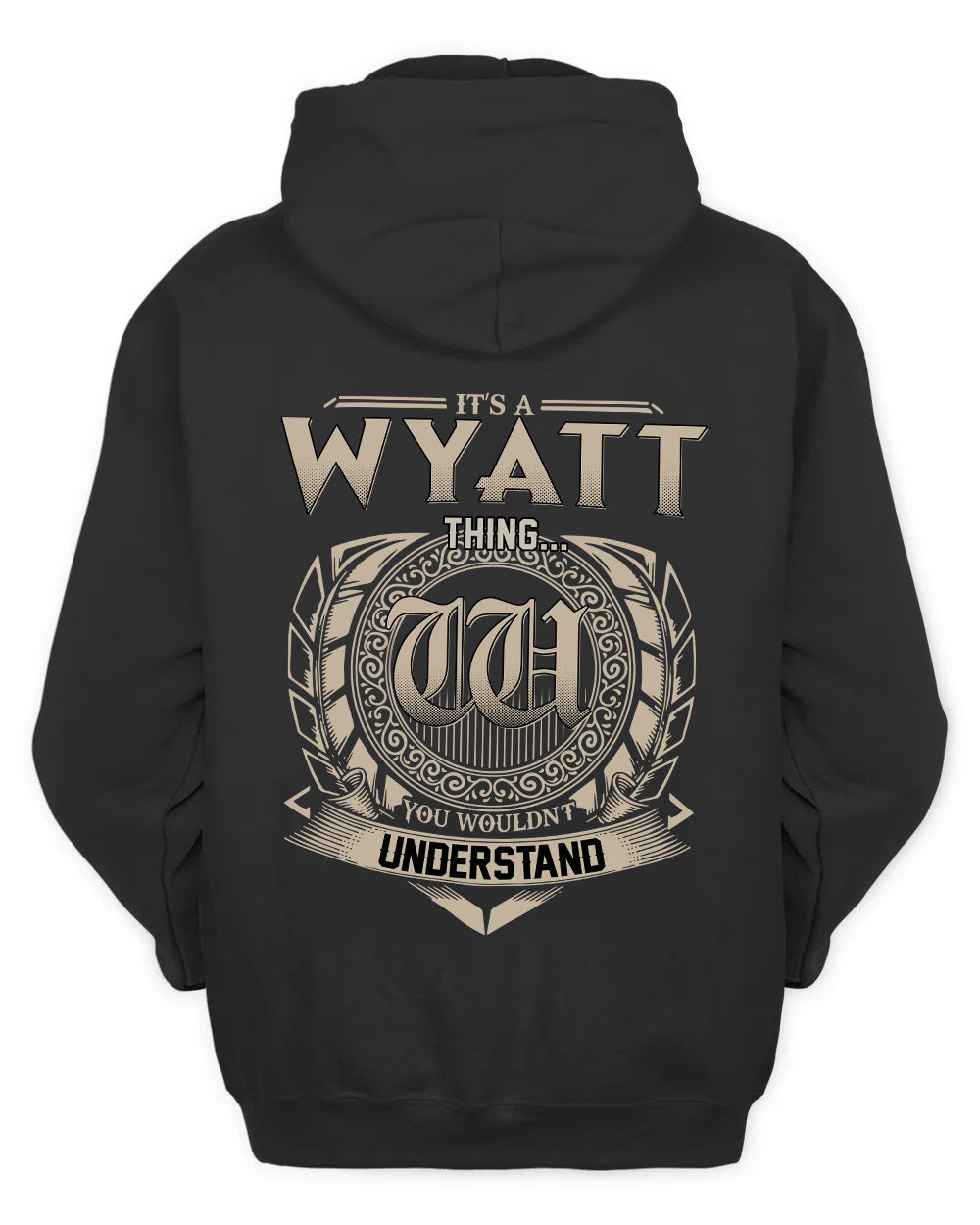 WYATT HH88-K2–Personalized Name Quote Apparel “It’s a/an NAME Thing You Wouldn’t Understand”