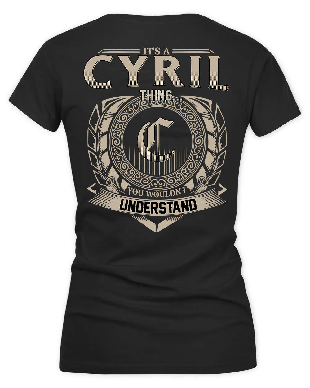 CYRUS HH88-K2–Personalized Name Quote Apparel “It’s a/an NAME Thing You Wouldn’t Understand”