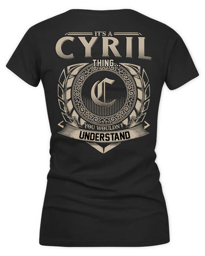 CYRUS HH88-K2–Personalized Name Quote Apparel “It’s a/an NAME Thing You Wouldn’t Understand”
