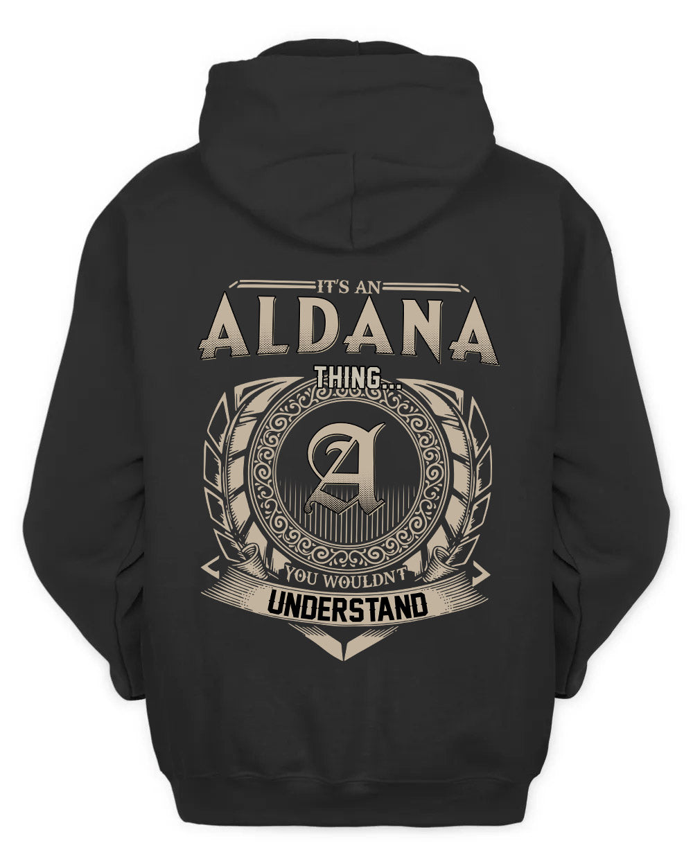 ALDANA HH88-K2–Personalized Name Quote Apparel “It’s a/an NAME Thing You Wouldn’t Understand”