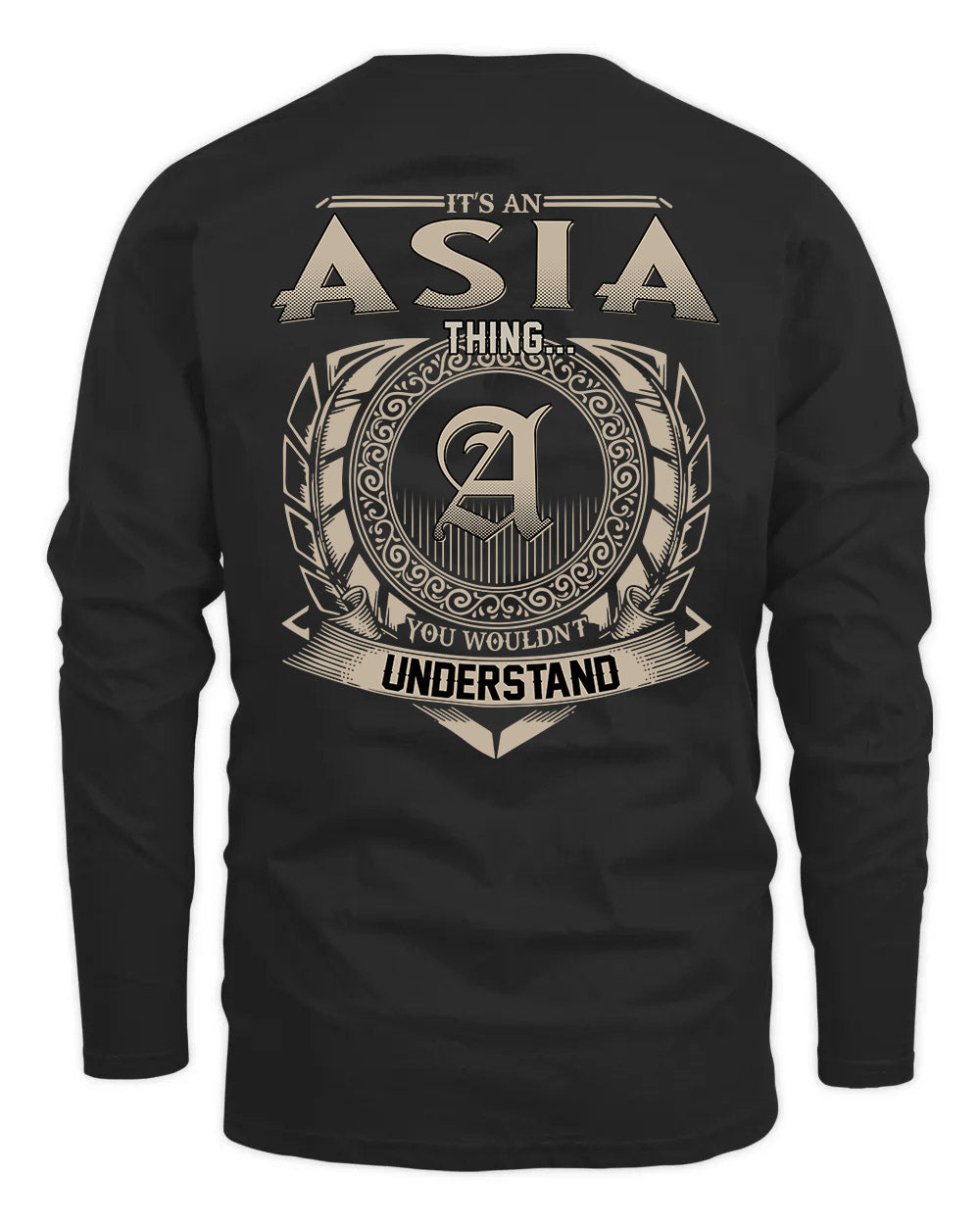 ASIA HH88-K2–Personalized Name Quote Apparel “It’s a/an NAME Thing You Wouldn’t Understand”