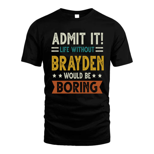 AVANT HH88-K2–Personalized Funny Quote Apparel “Life Without NAME Would Be Boring”