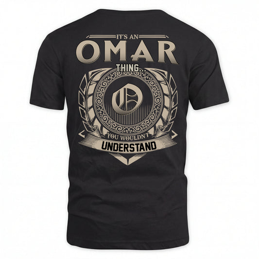 OMAR HH88-K2–Personalized Name Quote Apparel “It’s an NAME Thing You Wouldn’t Understand”