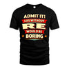 RE HH88-K2-106–Personalized Funny Quote Apparel “Life Without NAME Would Be Boring”