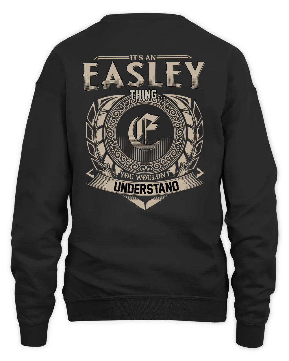 EASLEY HH88-K2–Personalized Name Quote Apparel “It’s a/an NAME Thing You Wouldn’t Understand”
