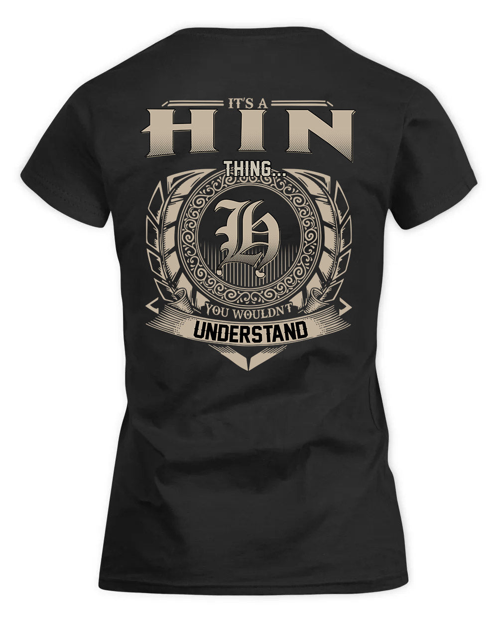 HIN HH88-K2–Personalized Name Quote Apparel “It’s a/an NAME Thing You Wouldn’t Understand”