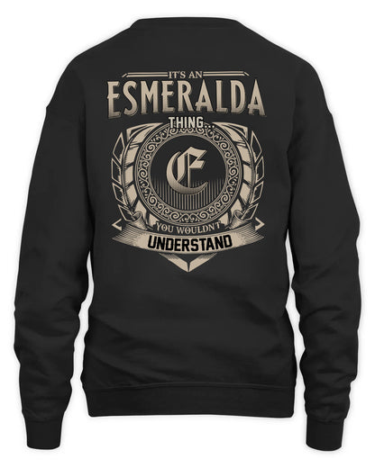 ESMERALDA HH88-K2–Personalized Name Quote Apparel “It’s a/an NAME Thing You Wouldn’t Understand”