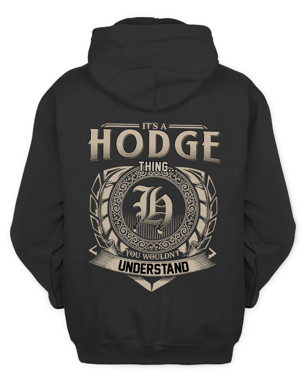HODGE HH88-K2–Personalized Name Quote Apparel “It’s a/an NAME Thing You Wouldn’t Understand”
