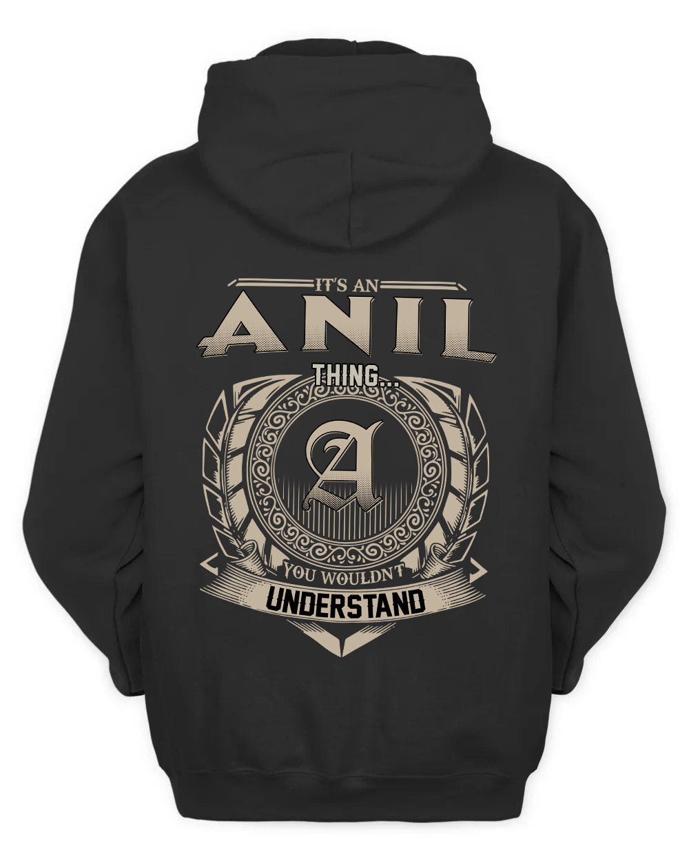 ANIL HH88-K2–Personalized Name Quote Apparel “It’s a/an NAME Thing You Wouldn’t Understand”